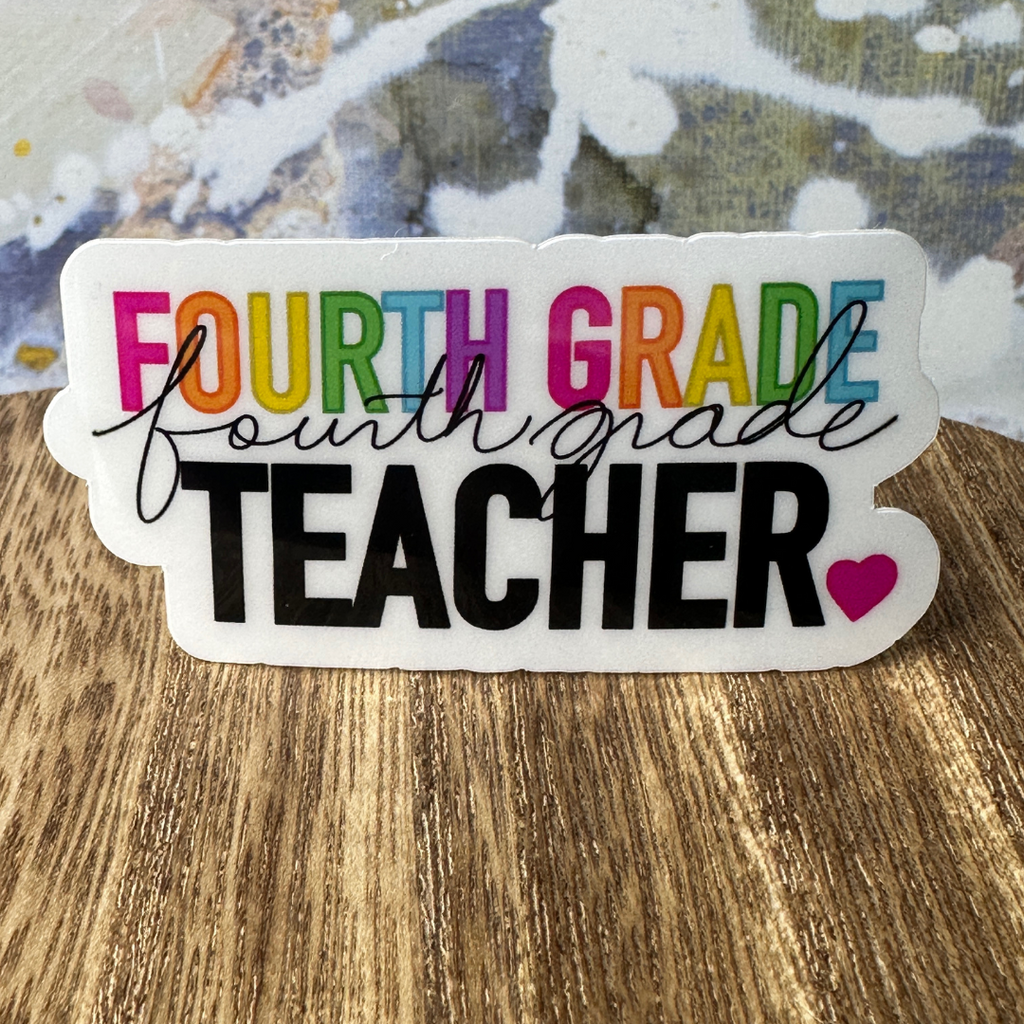 A close-up of our Fourth Grade Teacher waterproof vinyl sticker. 