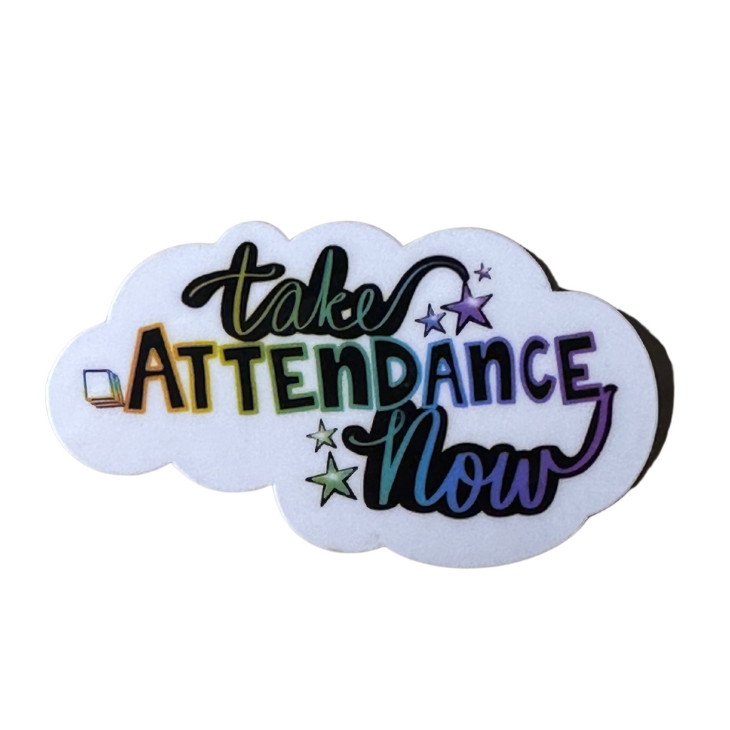 Take Attendance Reminder Vinyl Sticker 
